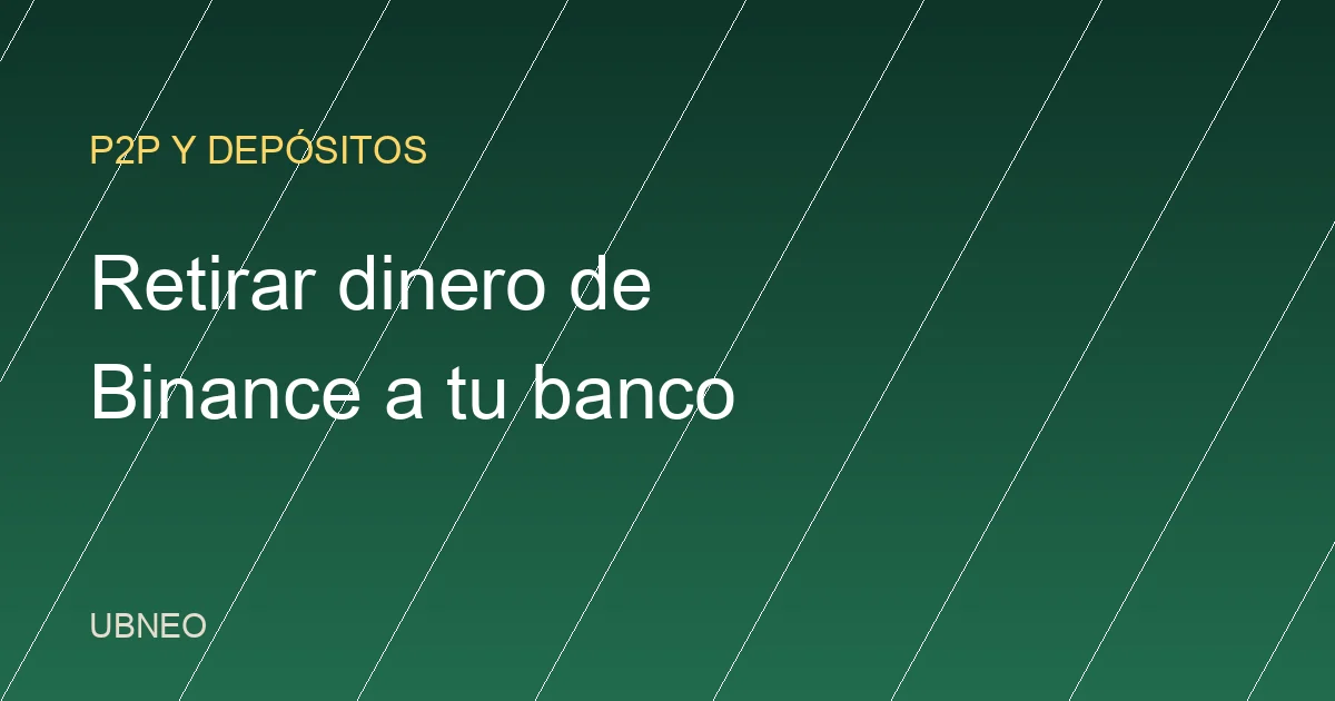 Cómo retirar dinero de Binance a tu cuenta bancaria