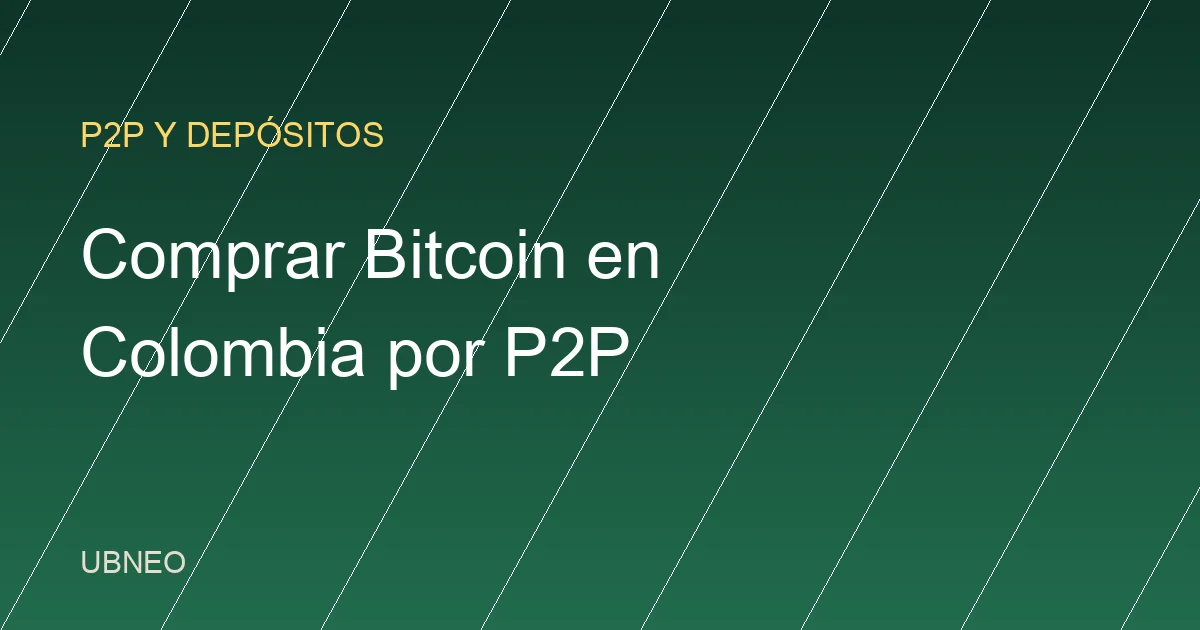 Cómo comprar Bitcoin en Colombia por P2P (guía 2026)
