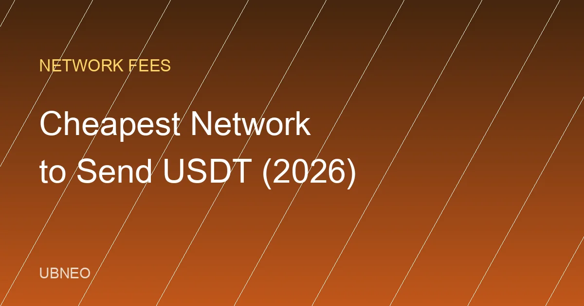 Cheapest Network to Send USDT: Fees Compared (2026)