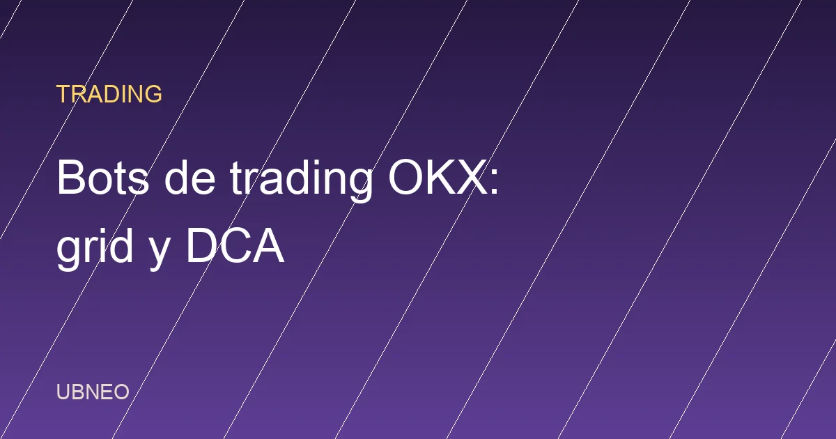 Bots de trading de OKX: grid y DCA explicados (2026)