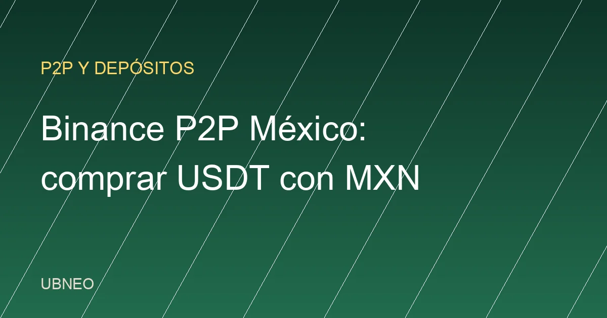 Binance P2P en México: comprar USDT con pesos (MXN)
