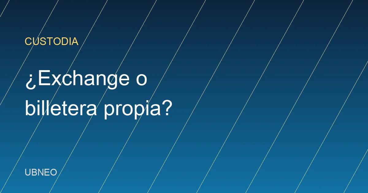 ¿Guardar cripto en el exchange o en billetera propia?