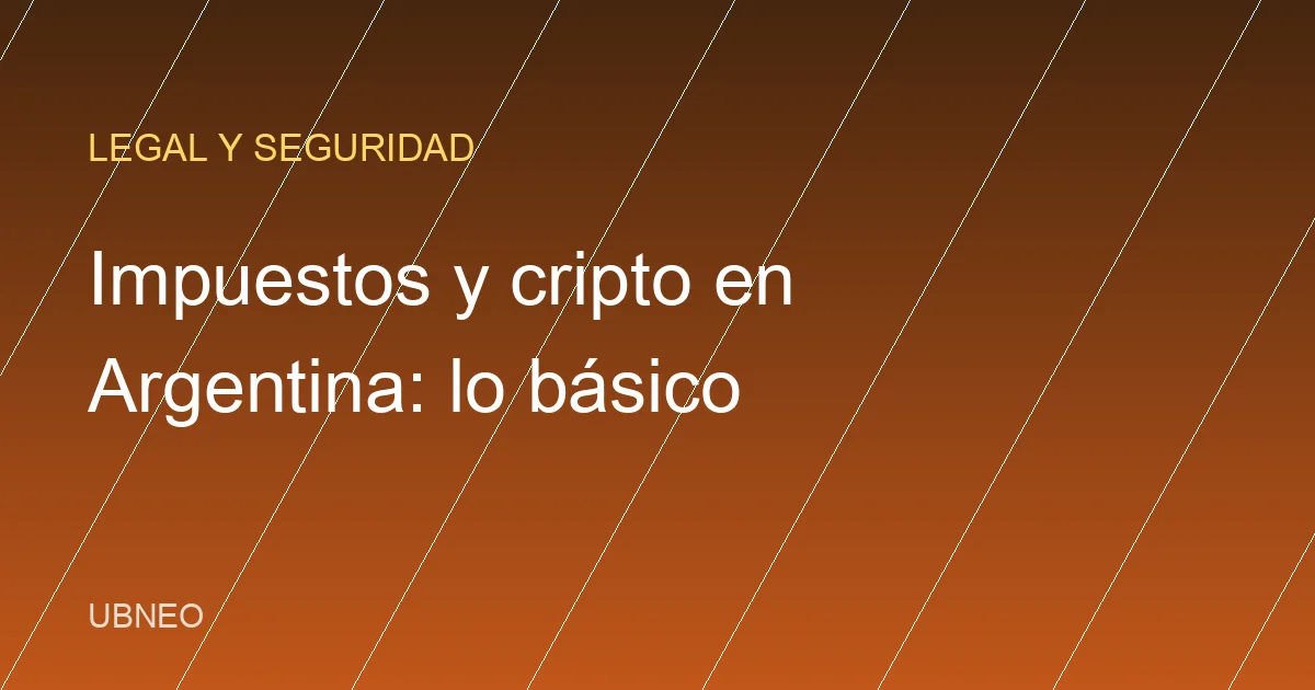Impuestos y cripto en Argentina: lo básico en 2026