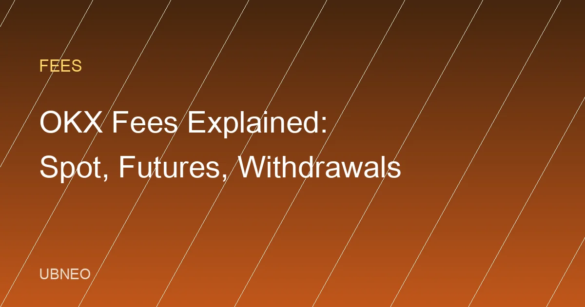 OKX Fees Explained 2026: Spot, Futures and Withdrawals