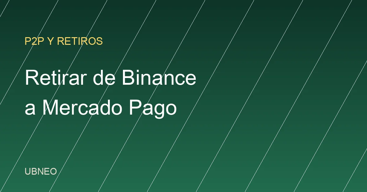 Cómo retirar de Binance a Mercado Pago (Argentina 2026)